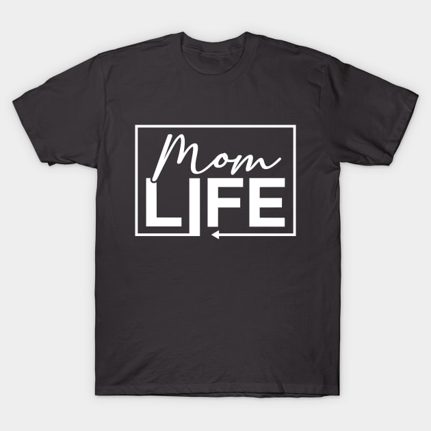 Mom Life T-Shirt by AshBash